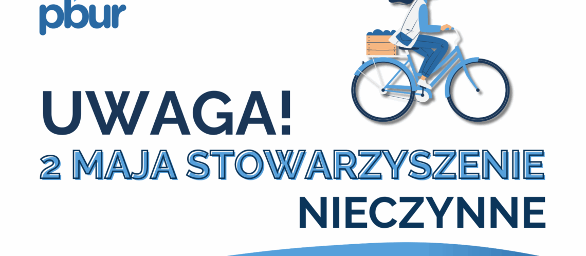 W dniu 02.05.2025r. (piątek) Biuro Obsługi Klienta jest nieczynne