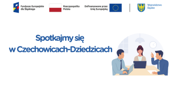 Zapraszamy na spotkanie informacyjne w Czechowicach Dziedzicach!